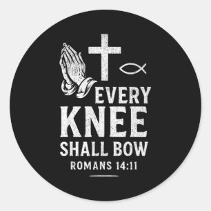 Every Knee Shall Fall Romans 14_11  Classic Round Sticker