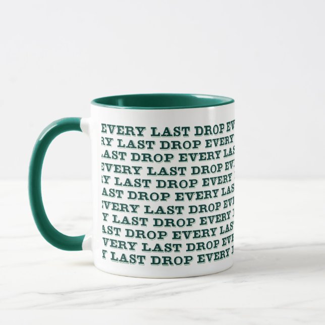 Every Last Drop Mug (Left)