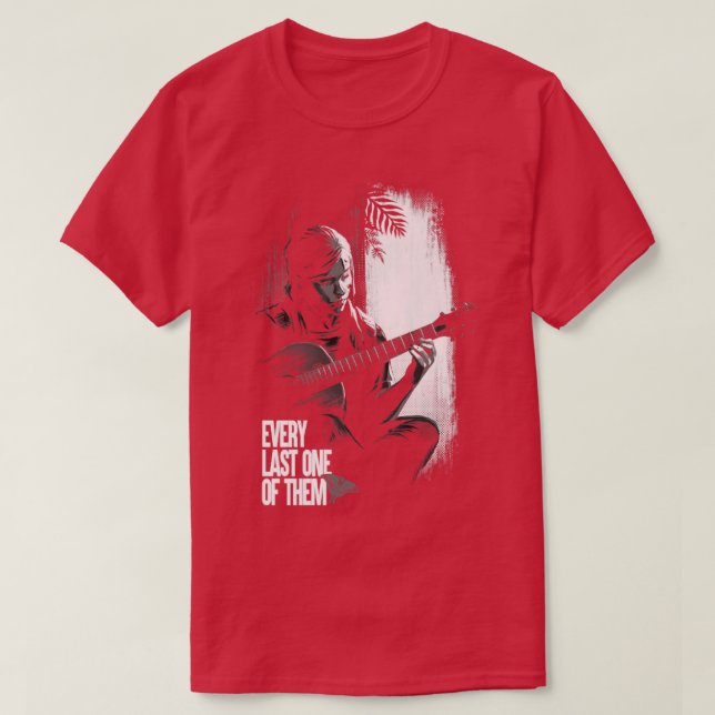 Every last one of them Ellie with Guitar The Last  T-Shirt (Design Front)