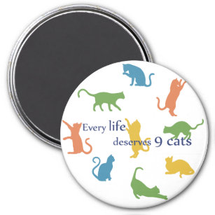 Every Life Deserves 9 Cats Funny Cat Quote Magnet