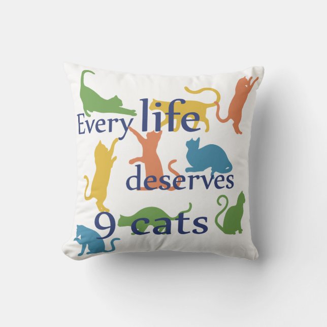 Every Life Deserves 9 Cats Funny Mixed-Up Quote Cushion (Front)