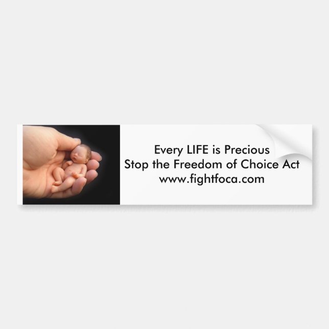 Every LIFE is Precious Stop FOCA bumper Sticker (Front)