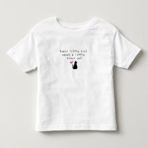 Every Little Girl Needs A Black Cat Cat Lover Toddler T-Shirt