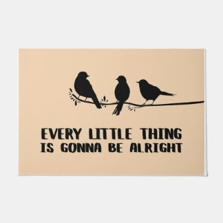Every Little Thing Is Gonna Be Alright Rug, Birds Doormat