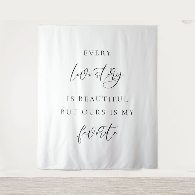 Every Love Story Is Beautiful Wedding Backdrop Tapestry (Front)
