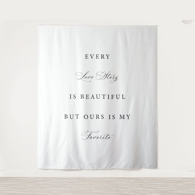 Every Love Story Is Beautiful Wedding Backdrop  Tapestry (Front)