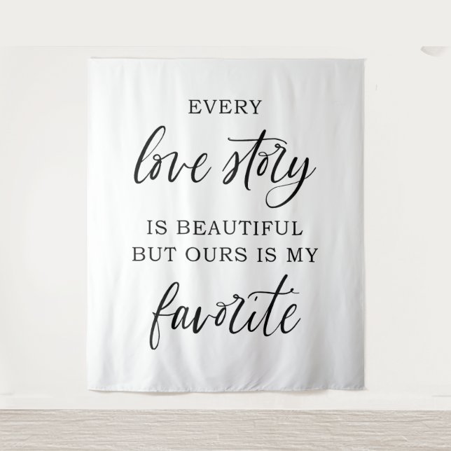 "Every Love Story is Beautiful" Wedding Backdrop  Tapestry (Front)
