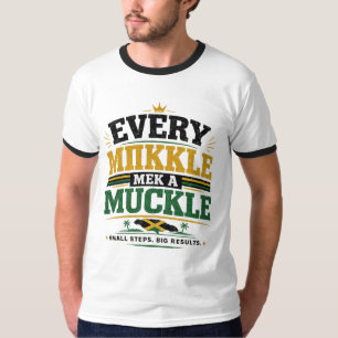 “Every Mikkle Mek A Mukkle.” T-Shirt