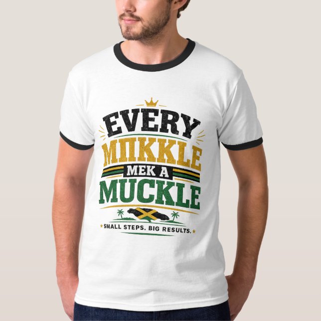 “Every Mikkle Mek A Mukkle.”  T-Shirt (Front)
