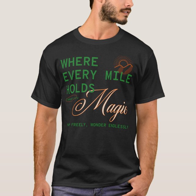 Every Mile Holds Magic Camper Life - Green T-Shirt (Front)