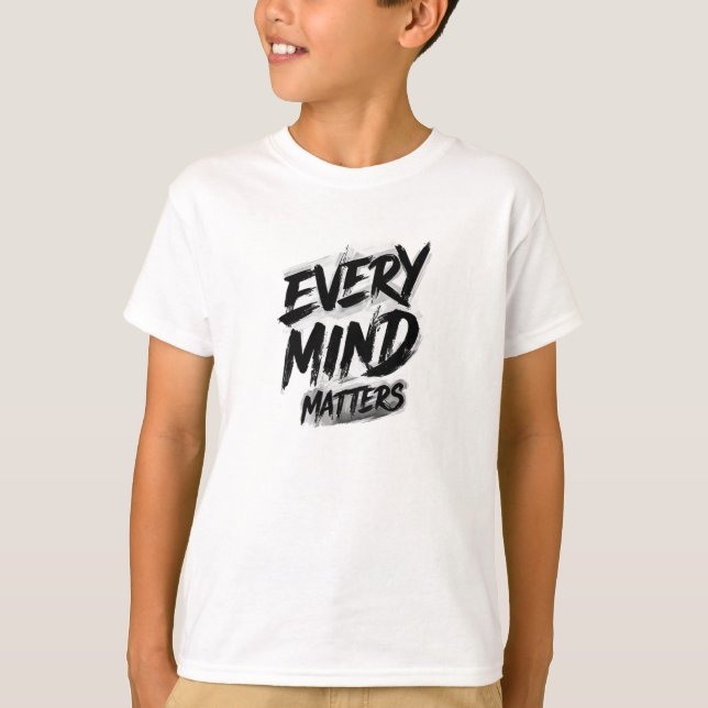 Every Mind Matters Brushstroke Graphic  T-Shirt (Front)