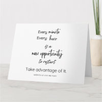 Every minute, every hour is a new opportunity to