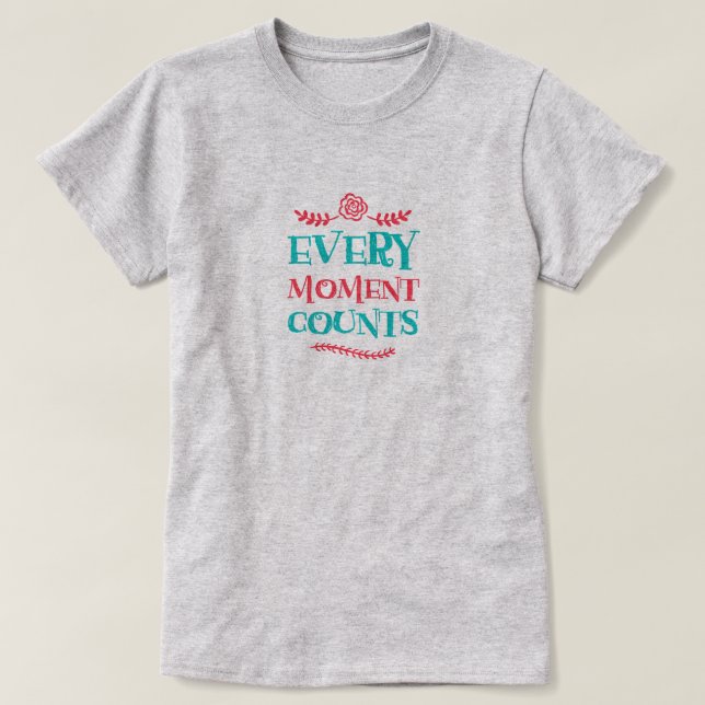 Every Moment Counts Women's Basic T-Shirt (Design Front)