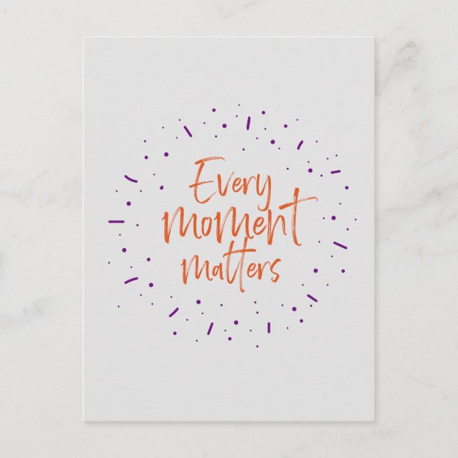 Every Moment Matters Motivational Quotes Postcard (Front)