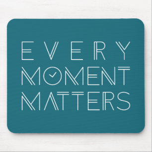 Every Moment Matters Typography Mousepad