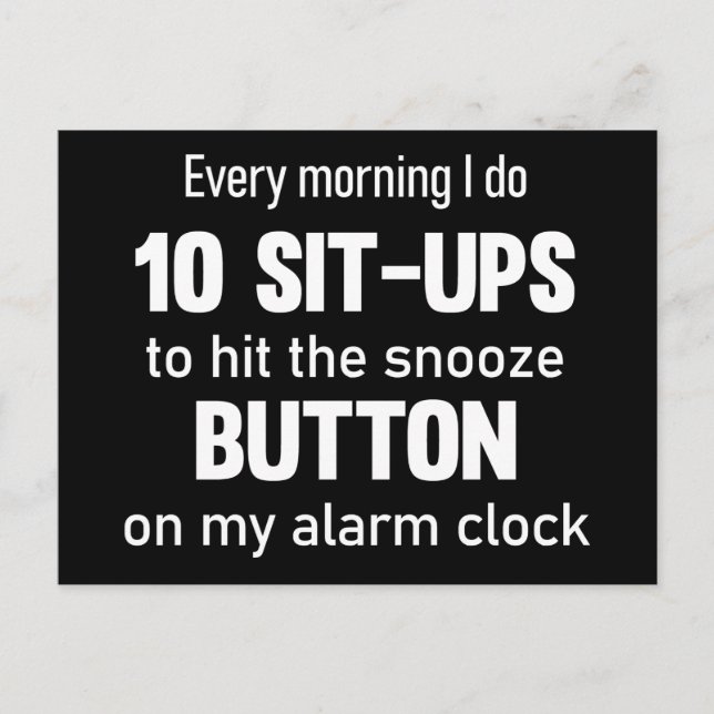 Every morning I do 10 sit-ups..| funny saying Postcard (Front)