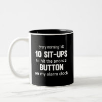 Every morning I do 10 sit-ups..| funny saying