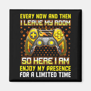 Every Now And Then I Leave My Room Funny Gamer Gam Magnet