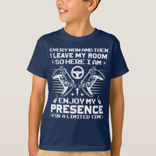 Every Now And Then I Leave My Room Funny Gaming T-Shirt