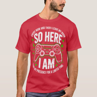 Every Now Andhen I Leave My Room So Here I Am Enjo T-Shirt
