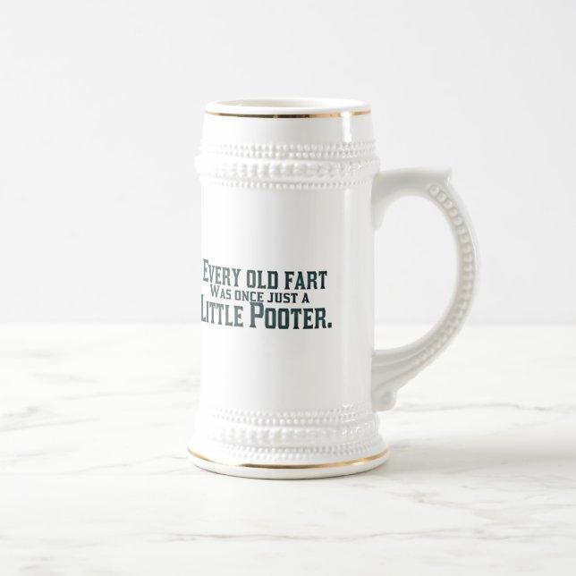Every Old Fart Was Once Just A Little Pooter Beer Stein (Right)