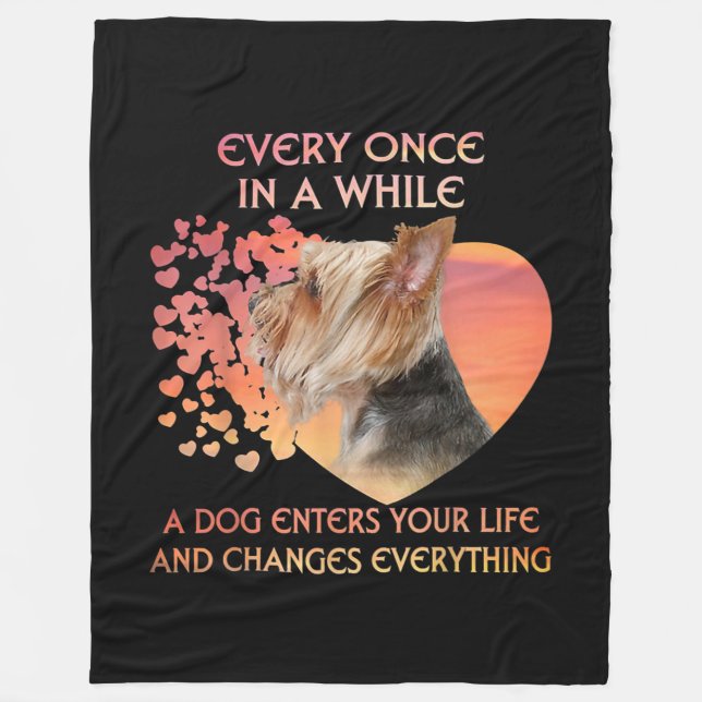 Every Once In A While A Dog Enters Yorkshire Lover Fleece Blanket (Front)
