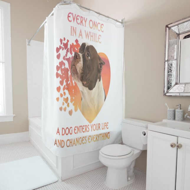 Every Once In A While A Dog Enters You Life Shower Curtain (In Situ)