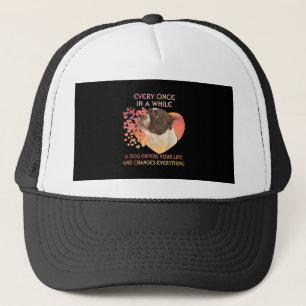 Every Once In A While A Dog Enters You Life Trucker Hat