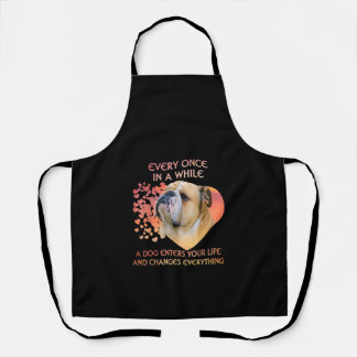 Every Once In A While A Dog Enters Your Life Apron