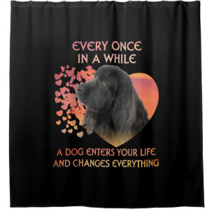 Every Once In A While A Dog Enters Your Life Shower Curtain