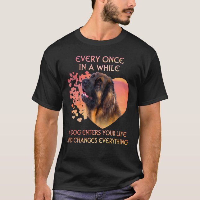 Every Once In A While A Leonberger Enters You Life T-Shirt (Front)
