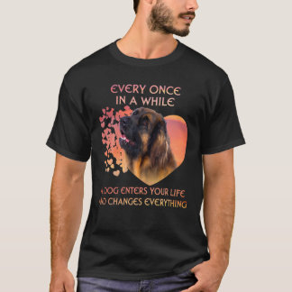 Every Once In A While A Leonberger Enters You Life T-Shirt