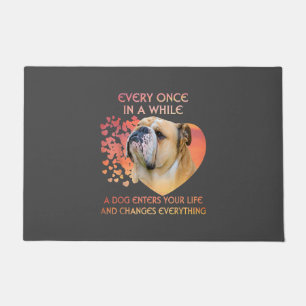 Every Once In A While Dog Enters Your Life Bulldog Doormat