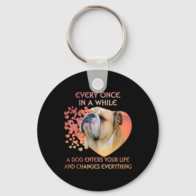 Every Once In A While Dog Enters Your Life Bulldog Key Ring (Front)