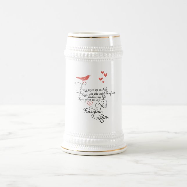 Every once in awhile in an ordinary life. beer stein (Center)