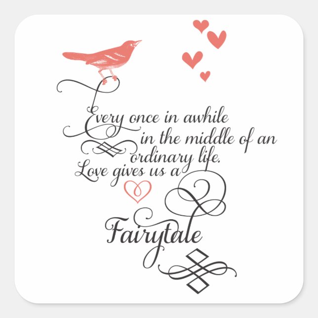 Every once in awhile in an ordinary life. square sticker (Front)