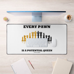 Every Pawn Is A Potential Queen Chess Saying Humou Desk Mat