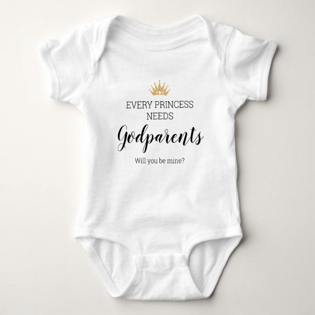 Every Princess Needs Godparents Will You Be Mine Baby Bodysuit (Front)
