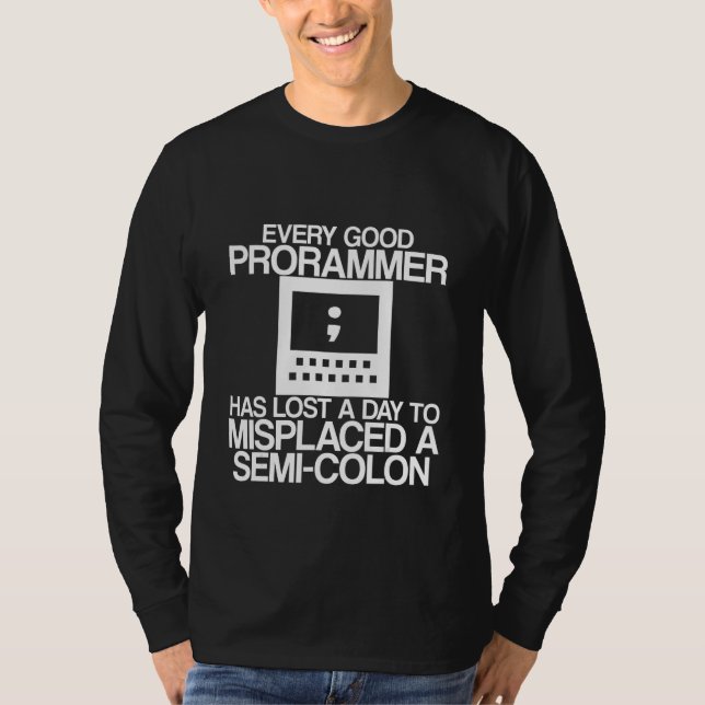Every Programmer Has Lost A Day To Misplaced A Sem T-Shirt (Front)