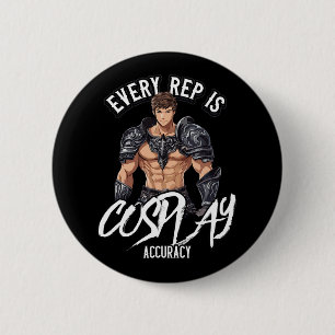 Every Rep Is Cosplay Accuracy Gym Quote  6 Cm Round Badge