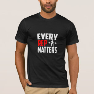 Every Rep Matters - Gym T-Shirt