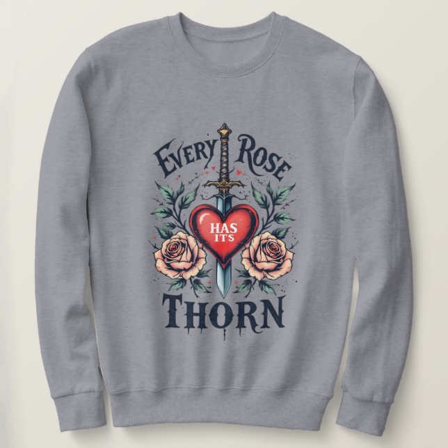 Every Rose Has Its Thorn Sweatshirt (Design Front)