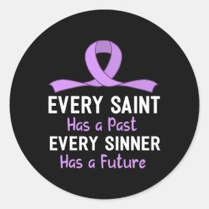 Every Saint Has A Past Every Sinner Has A Future  Classic Round Sticker