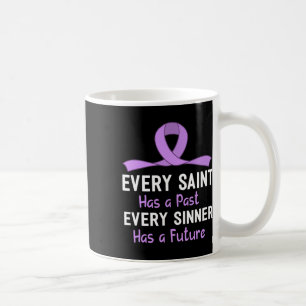 Every Saint Has A Past Every Sinner Has A Future Coffee Mug