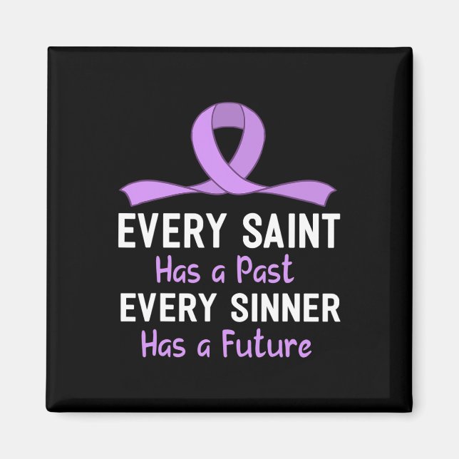Every Saint Has A Past Every Sinner Has A Future  Magnet (Front)