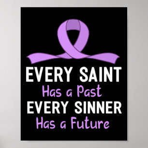 Every Saint Has A Past Every Sinner Has A Future Poster