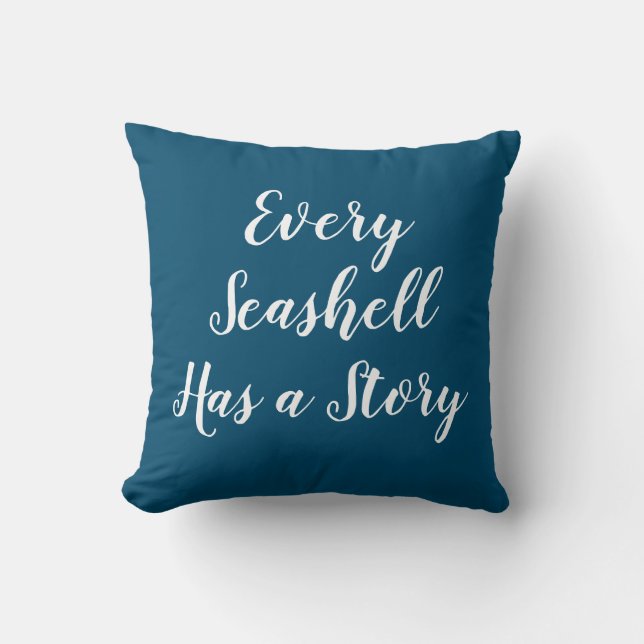 Every Seashell Has a Story Beach Throw Pillow (Front)