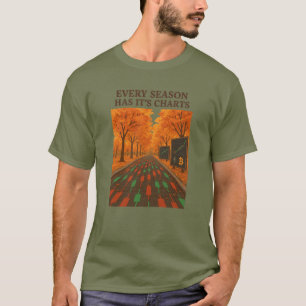Every Season Has Its Charts - Autumn Trader T-Shirt