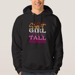 Every Short Girl Needs A Tall Girlfriend Lesbian L Hoodie