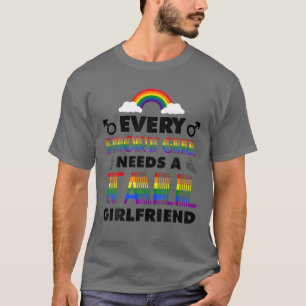 Every Short Girl Needs A Tall Girlfriend LGBT Prid T-Shirt